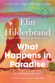 What Happens in Paradise : Book 2 in NYT-bestselling author Elin Hilderbrand's sizzling Paradise series