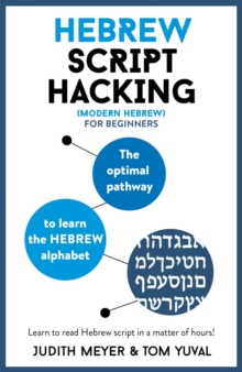 Hebrew Script Hacking : The optimal pathway to learn the Hebrew alphabet