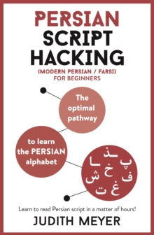 Persian Script Hacking : The optimal pathway to learn the Persian alphabet