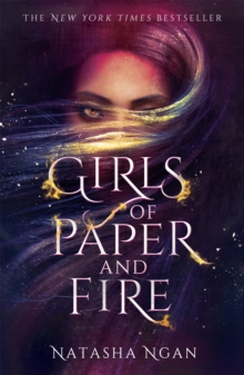 Girls of Paper and Fire : A sumptuous and sizzling Asian-inspired epic fantasy