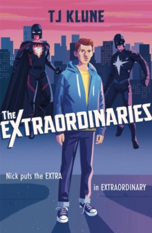 The Extraordinaries : An astonishing young adult superhero fantasy from the author of The House on the Cerulean Sea