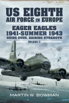 Eager Eagles 1941-Summer 1943 : Going Over, Gaining Strength