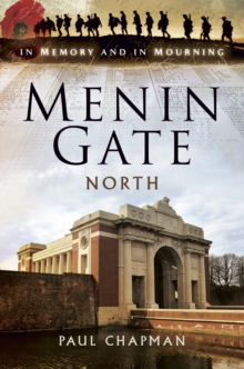 Menin Gate North : In Memory and In Mourning