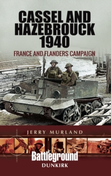 Cassel and Hazebrouck 1940 : France and Flanders Campaign