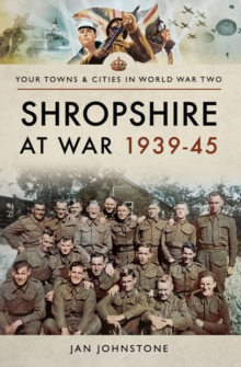 Shropshire at War, 1939-45