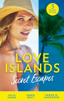 Love Islands: Secret Escapes : A Cinderella for the Greek / the Flaw in Raffaele's Revenge / His Forever Family