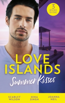 Love Islands: Summer Kisses : The Doctor She Left Behind / Miss Prim and the Maverick Millionaire / Her Holiday Miracle
