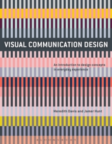 Visual Communication Design : An Introduction to Design Concepts in Everyday Experience