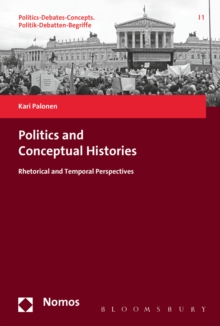 Politics and Conceptual Histories : Rhetorical and Temporal Perspectives