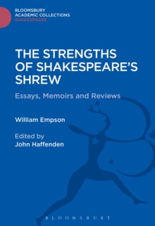 The Strengths of Shakespeare's Shrew : Essays, Memoirs and Reviews