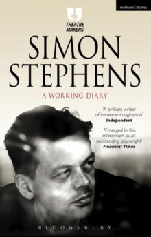 Simon Stephens: A Working Diary