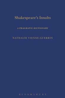 Shakespeare's Insults : A Pragmatic Dictionary
