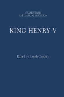 King Henry V : Shakespeare: The Critical Tradition