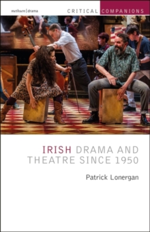 Irish Drama and Theatre Since 1950