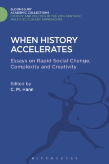 When History Accelerates : Essays on Rapid Social Change, Complexity and Creativity