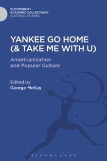Yankee Go Home (& Take Me With U) : Americanization and Popular Culture