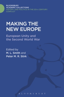 Making the New Europe : European Unity and the Second World War