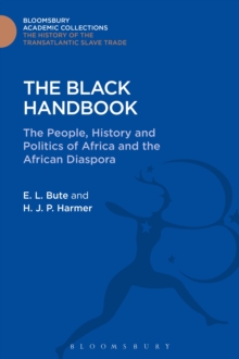 The Black Handbook : The People, History and Politics of Africa and the African Diaspora