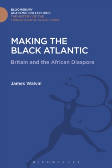 Making the Black Atlantic : Britain and the African Diaspora