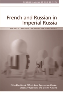 French and Russian in Imperial Russia : Language Use among the Russian Elite