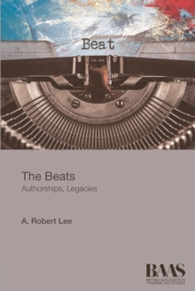 The Beats : Authorships, Legacies