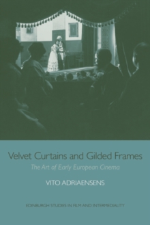 Velvet Curtains and Gilded Frames : The Art of Early European Cinema