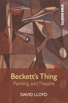 Beckett's Thing : Painting and Theatre