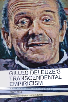 Gilles Deleuze's Transcendental Empiricism : From Tradition to Difference
