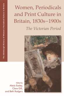 Women, Periodicals and Print Culture in Britain, 1830s-1900s : The Victorian Period