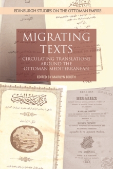 Migrating Texts : Circulating Translations Around the Ottoman Mediterranean