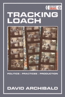 Tracking Loach : Politics, Practices, Production