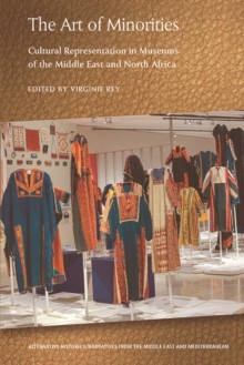 The Art of Minorities : Cultural Representation in Museums of the Middle East and North Africa