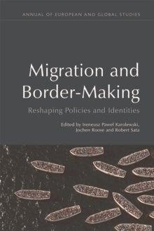 Transnational Migration and Border-Making : Reshaping Policies and Identities