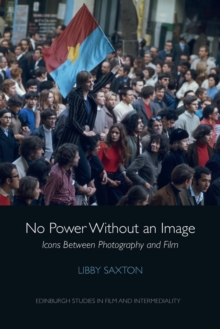 No Power Without an Image : Icons Between Photography and Film