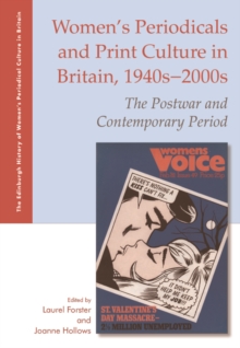 Women's Periodicals and Print Culture in Britain, 1940s-2000s : The Postwar and Contemporary Period