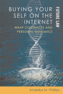 Buying Your Self on the Internet : Wrap Contracts and Personal Genomics