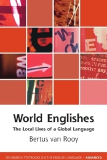 World Englishes : The Local Lives of a Global Language