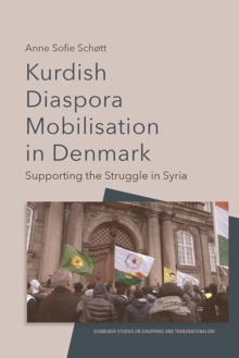 Kurdish Diaspora Mobilisation in Denmark : Supporting the Struggle in Syria