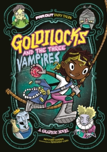 Goldilocks and the Three Vampires : A Graphic Novel