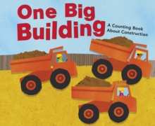 One Big Building : A Counting Book About Construction