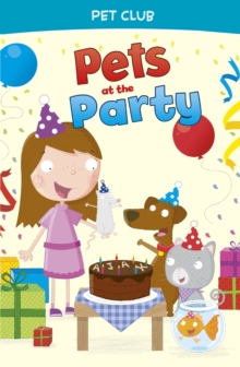 Pets at the Party : A Pet Club Story