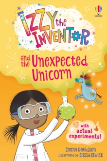 Izzy the Inventor and the Unexpected Unicorn : A beginner reader book for children.