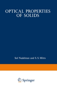 Optical Properties of Solids : Papers from the NATO Advanced Study Institute on Optical Properties of Solids Held August 7-20, 1966, at Freiburg, Germany