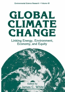 Global Climate Change : Linking Energy, Environment, Economy and Equity