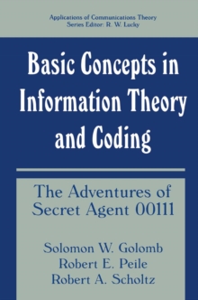 Basic Concepts in Information Theory and Coding : The Adventures of Secret Agent 00111