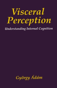 Visceral Perception : Understanding Internal Cognition