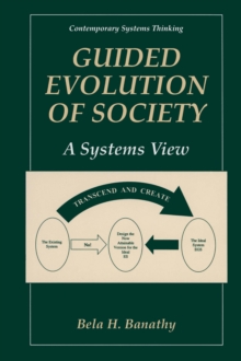 Guided Evolution of Society : A Systems View