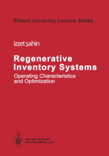 Regenerative Inventory Systems : Operating Characteristics and Optimization
