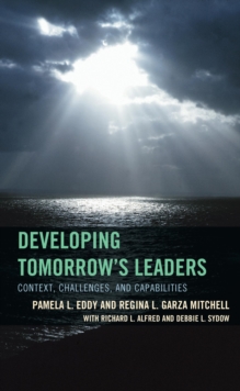 Developing Tomorrow's Leaders : Context, Challenges, and Capabilities
