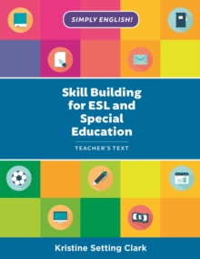 Skill Building for ESL and Special Education : Teacher's Text